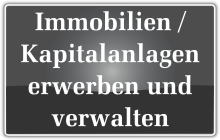 Immobilien/Kapitalanlagen erwerben und verwalten