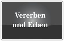 Vererben und Erben